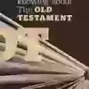 10 things worth knowing about The Old Testament